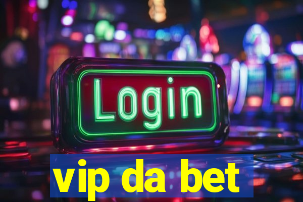 vip da bet